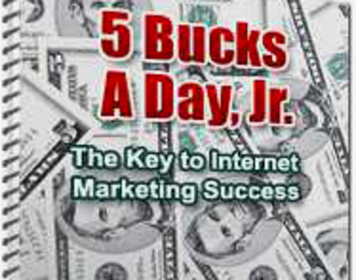 Product picture 5 Bucks A Day Internet Marketing Techniques Resell Ebook